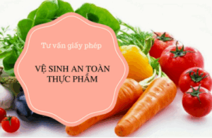 DỊCH VỤ CẤP GIẤY CHỨNG NHẬN AN TOÀN VỆ SINH THỰC PHẨM